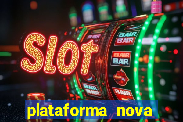 plataforma nova pagando cassino